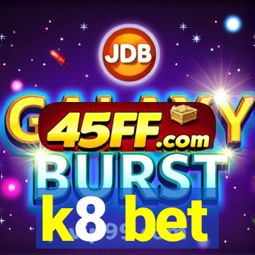 k8 bet